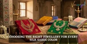 Choosing the Right Jewellery for Every Silk Saree Color