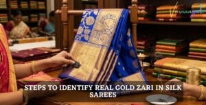 How to Identify Real Gold Zari in Silk Sarees: The Ultimate Steps