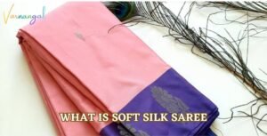 What is Soft Silk Saree?