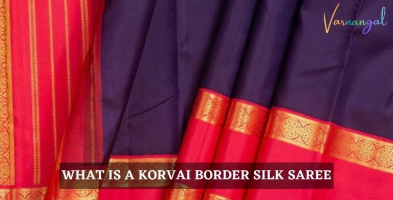 Read more about the article What is a Korvai Border Silk Saree?
