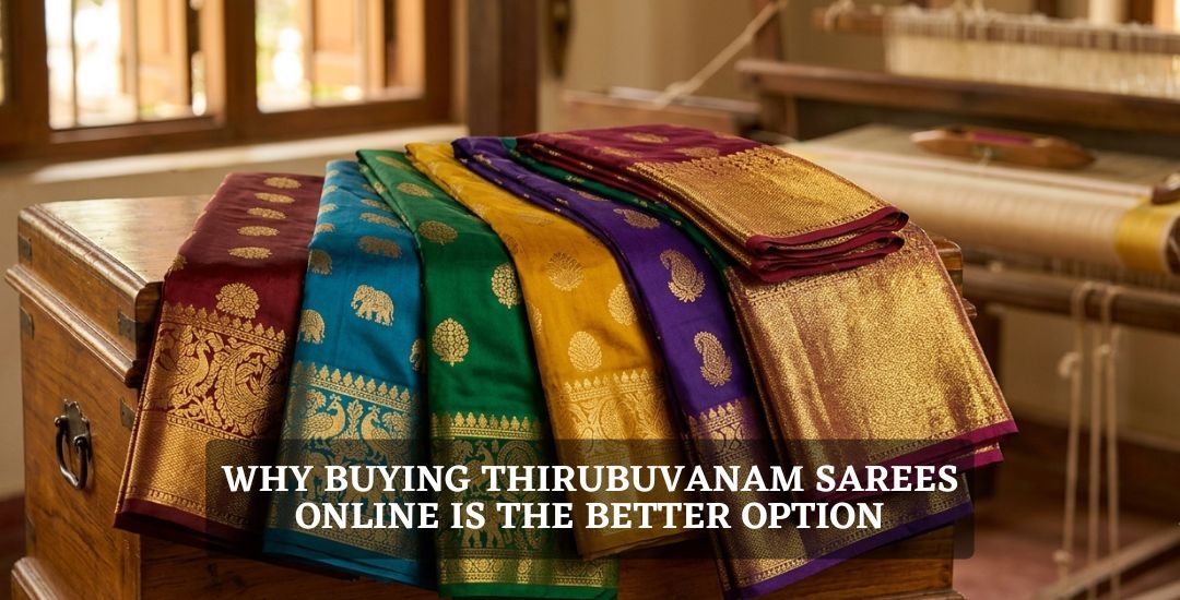 You are currently viewing Why Buying Thirubuvanam Sarees Online is the Better Option