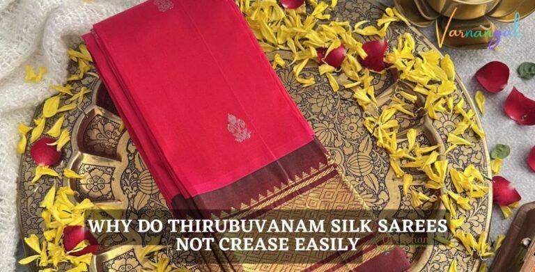 Read more about the article Why Do Thirubuvanam Silk Sarees Not Crease Easily?