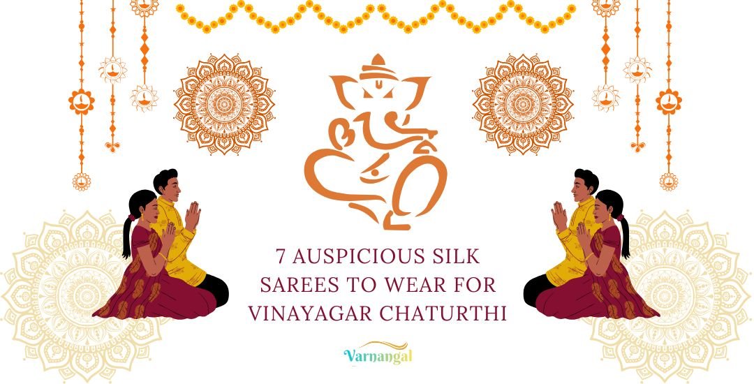 You are currently viewing 7 Auspicious Silk Sarees to Wear for Vinayagar Chaturthi 2026