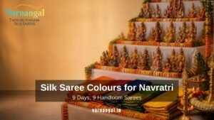 Silk Saree Colours for Navratri 2026: 9 Days, 9 Handloom Sarees